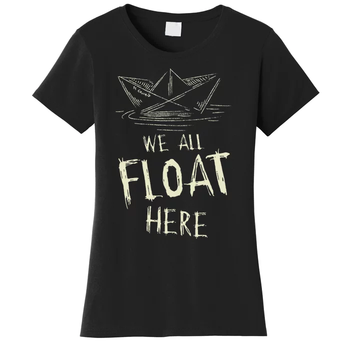 The Ss Georgie Paper Boat We All Float Here Quote Women's T-Shirt