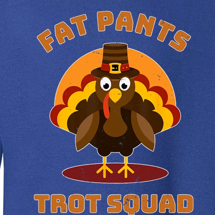 Trot Squad Gift Thanksgiving Turkey Trot Costume Gift Toddler Sweatshirt