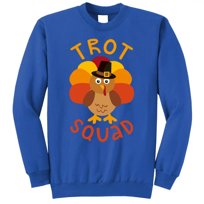 Trot Squad Gift Turkey Pilgrim Costume Gift Tall Sweatshirt