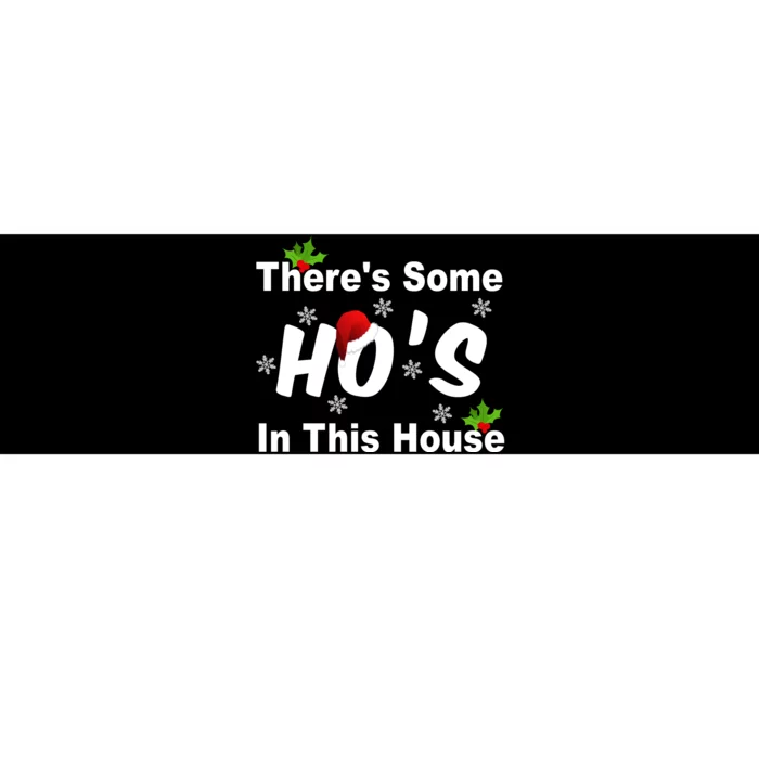 There's Some Ho's In This House Funny Xmas Bumper Sticker