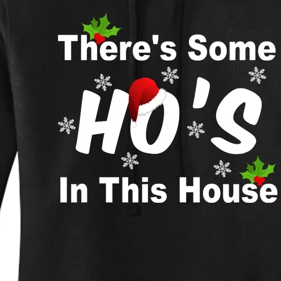 There's Some Ho's In This House Funny Xmas Women's Pullover Hoodie