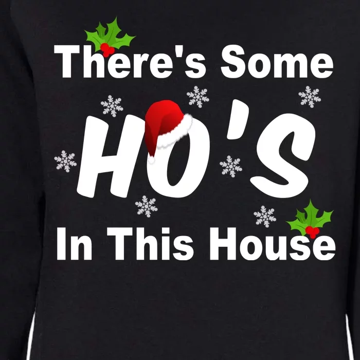 There's Some Ho's In This House Funny Xmas Womens California Wash Sweatshirt