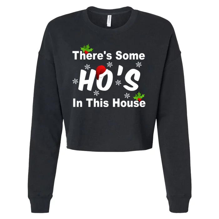 There's Some Ho's In This House Funny Xmas Cropped Pullover Crew