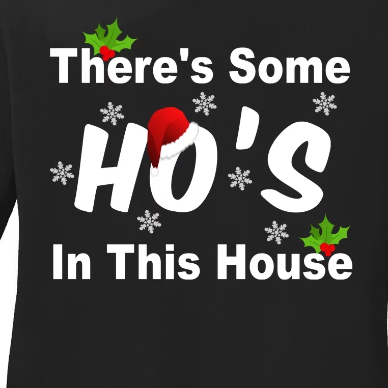 There's Some Ho's In This House Funny Xmas Ladies Long Sleeve Shirt