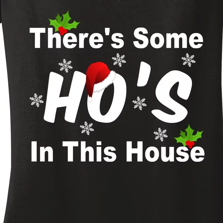 There's Some Ho's In This House Funny Xmas Women's V-Neck T-Shirt