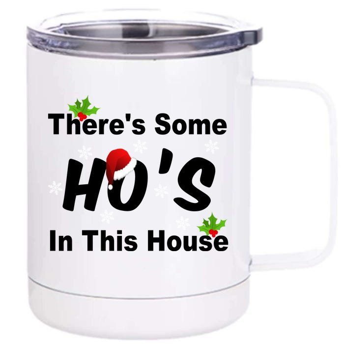 There's Some Ho's In This House Funny Xmas Front & Back 12oz Stainless Steel Tumbler Cup