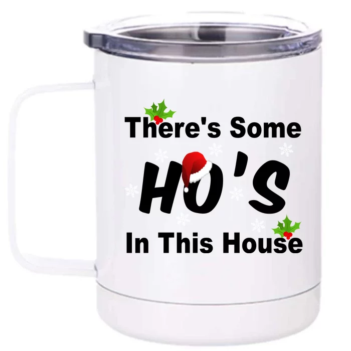 There's Some Ho's In This House Funny Xmas Front & Back 12oz Stainless Steel Tumbler Cup