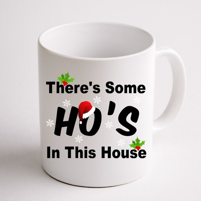 There's Some Ho's In This House Funny Xmas Front & Back Coffee Mug