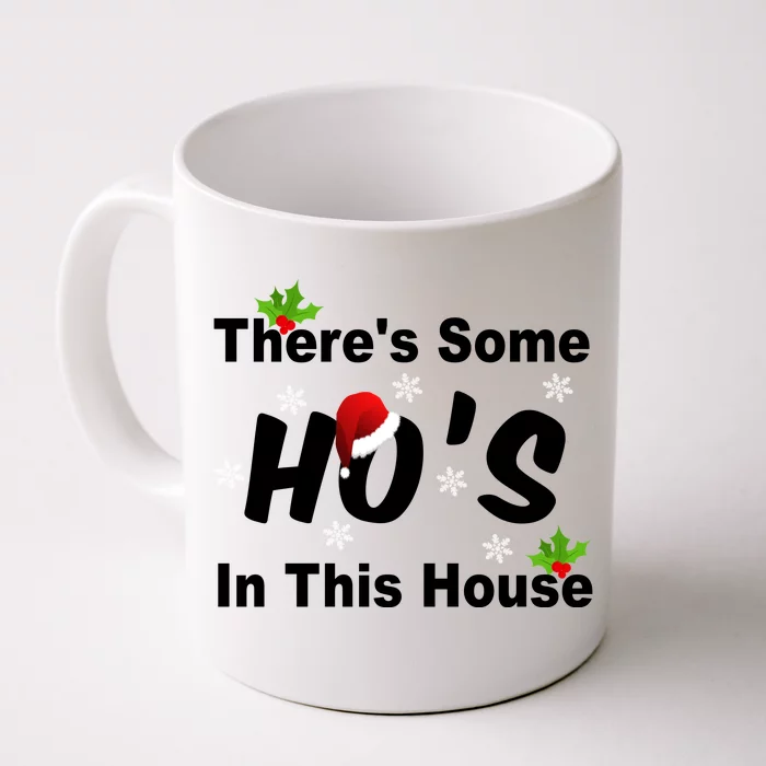 There's Some Ho's In This House Funny Xmas Front & Back Coffee Mug