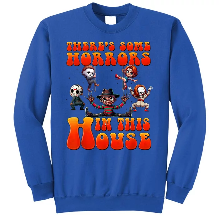 ThereS Some Horrors In This House Funny Horror Characters Tall Sweatshirt