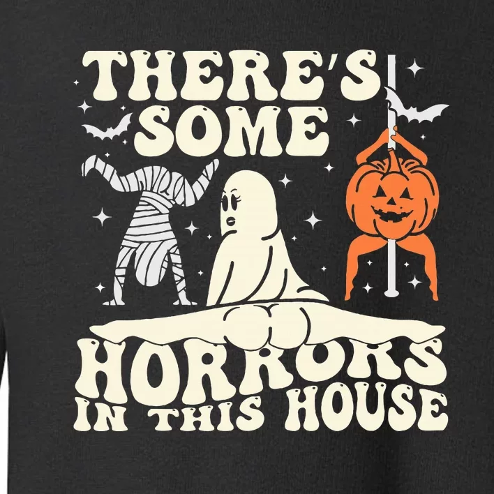 There's Some Horrors In This House Ghost Halloween Toddler Sweatshirt