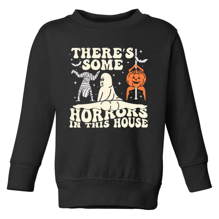 There's Some Horrors In This House Ghost Halloween Toddler Sweatshirt