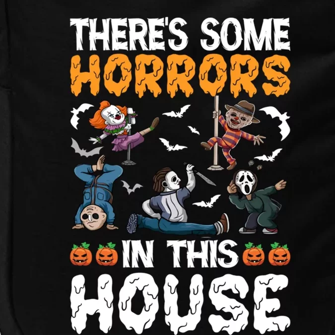 ThereS Some Horrors In This House Halloween Cool Gift Impact Tech Backpack