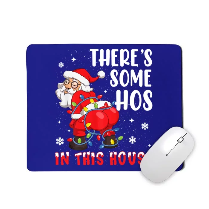 There's Some Hos In This House Santa Xmas Meaningful Gift Mousepad