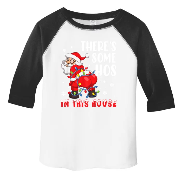 There's Some Hos In This House Santa Xmas Meaningful Gift Toddler Fine Jersey T-Shirt