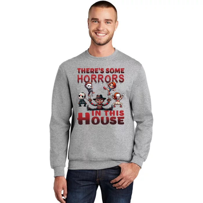 ThereS Some Horrors In This House Funny Horror Characters Tall Sweatshirt