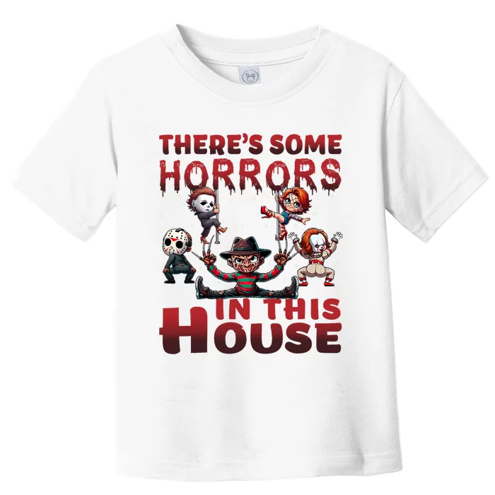 ThereS Some Horrors In This House Funny Horror Characters Toddler T-Shirt