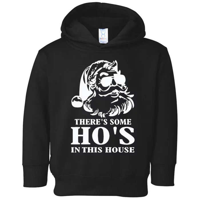 ThereS Some HoS In This House Santa Toddler Hoodie