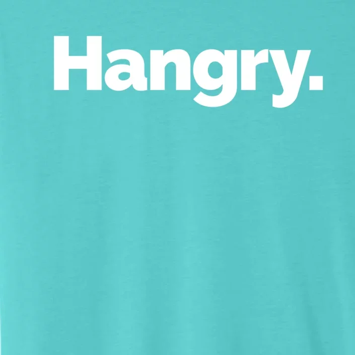 That Says Hangry Meaningful Gift ChromaSoft Performance T-Shirt