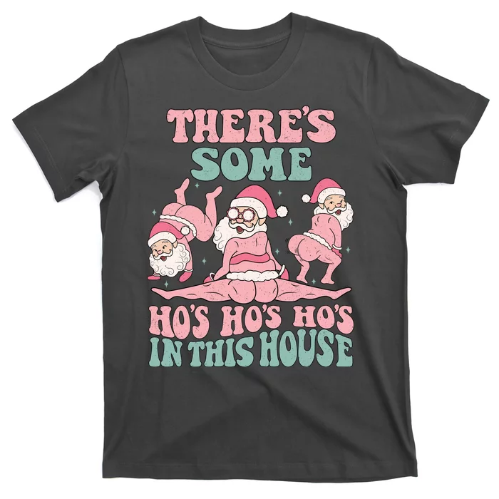 Theres Some Hos In This House Funny Santa Twerk Christmas T-Shirt