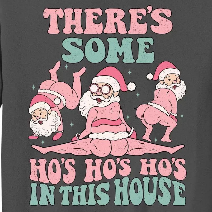 Theres Some Hos In This House Funny Santa Twerk Christmas Tall Sweatshirt