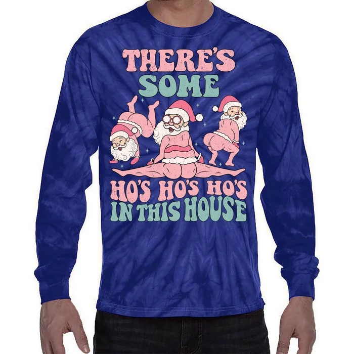 Theres Some Hos In This House Funny Santa Twerk Christmas Tie-Dye Long Sleeve Shirt