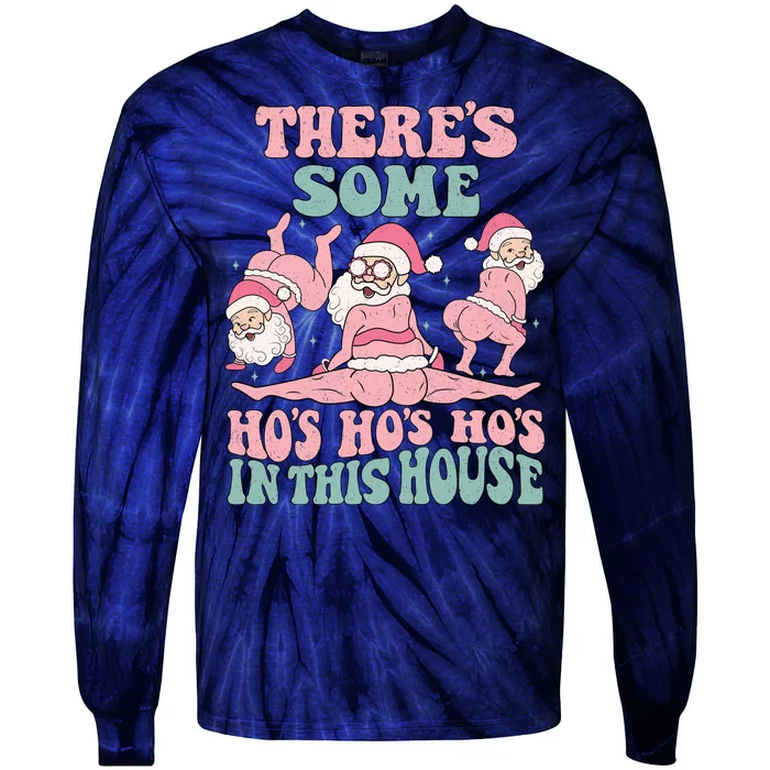 Theres Some Hos In This House Funny Santa Twerk Christmas Tie-Dye Long Sleeve Shirt