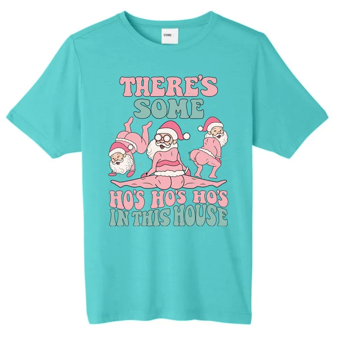 Theres Some Hos In This House Funny Santa Twerk Christmas ChromaSoft Performance T-Shirt