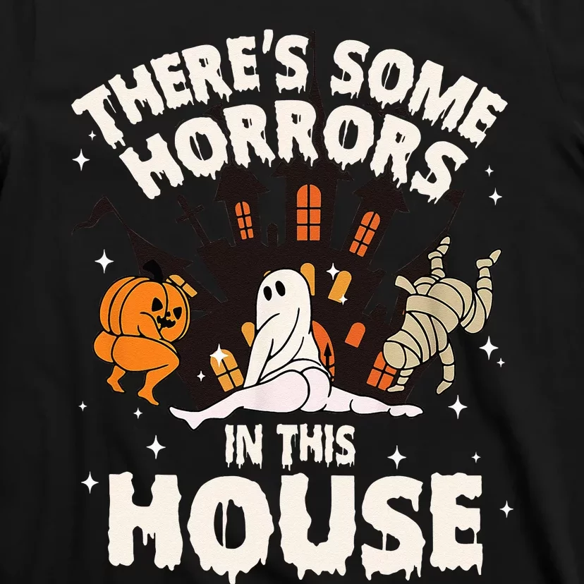 Theres Some Horrors In This House Ghost Halloween Funny T-Shirt