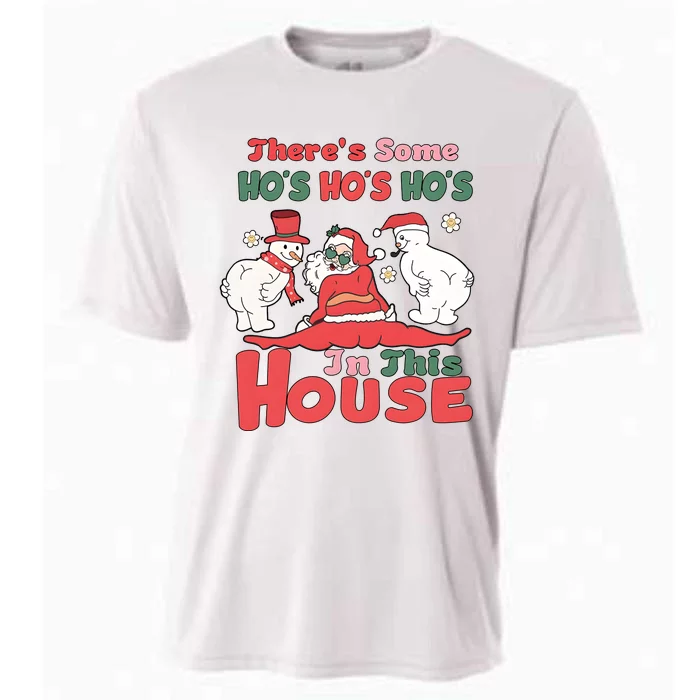 Theres Some Hos In This House Funny Santa Claus Snowman Christmas Cooling Performance Crew T-Shirt