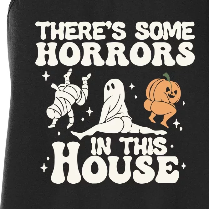 There’s Some Horrors In This House  Funny Halloween Women's Racerback Tank