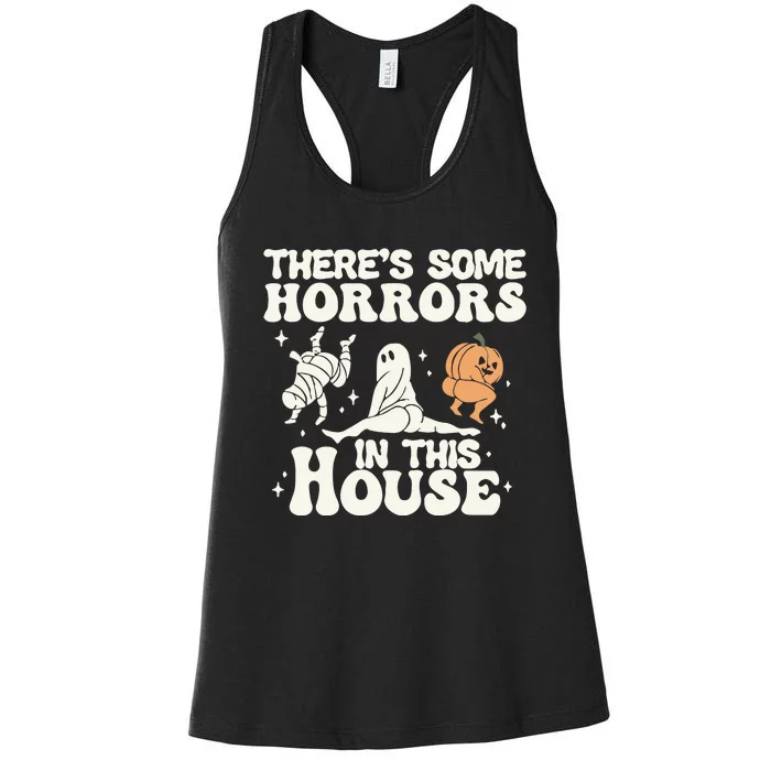 There’s Some Horrors In This House  Funny Halloween Women's Racerback Tank