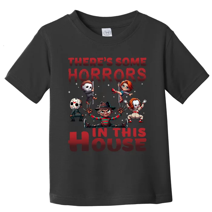 ThereS Some Horrors In This House Funny Horror Characters Toddler T-Shirt