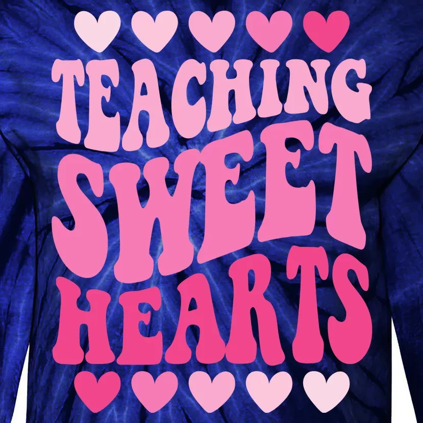 Teaching Sweet Hearts Cute Valentines Day Teacher Tie-Dye Long Sleeve Shirt