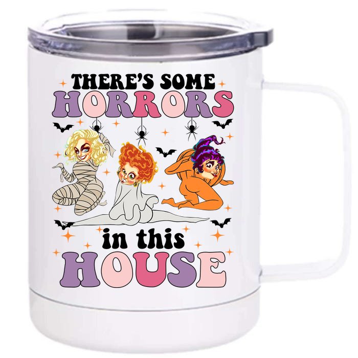 ThereS Some Horrors In This House Sanderson Sisters Funny Horror House Front & Back 12oz Stainless Steel Tumbler Cup