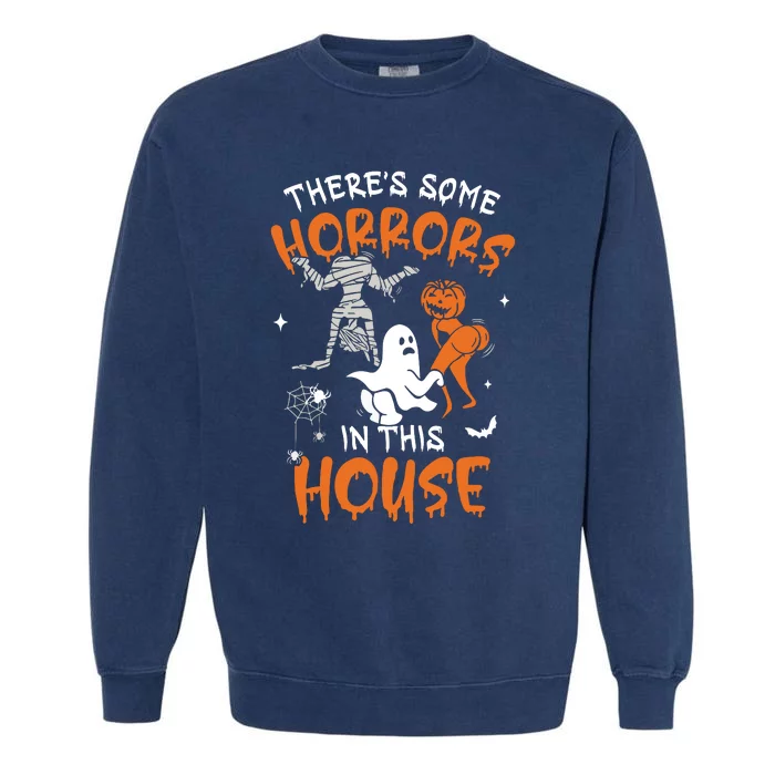 Theres Some Horrors In This House Ghost Pumpkin Halloween Garment-Dyed Sweatshirt