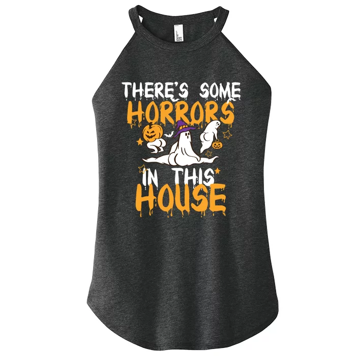 Theres Some Horrors In This House Ghost Pumpkin Halloween Women’s Perfect Tri Rocker Tank