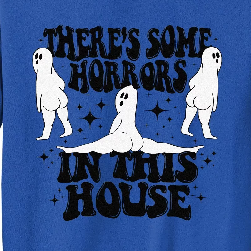 Theres Some Horrors In This House Funny Halloween Tall Sweatshirt