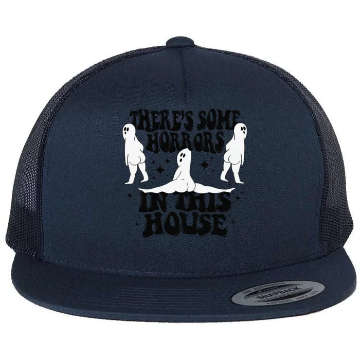 Theres Some Horrors In This House Funny Halloween Flat Bill Trucker Hat