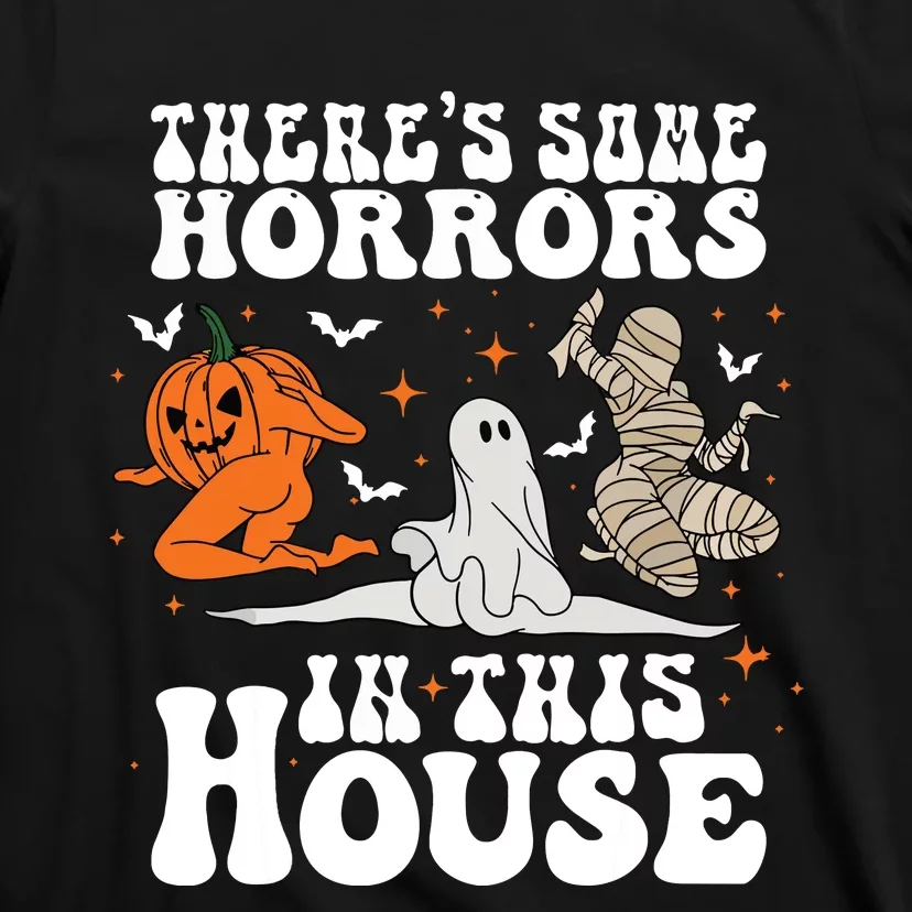 Theres Some Horrors In This House Halloween T-Shirt