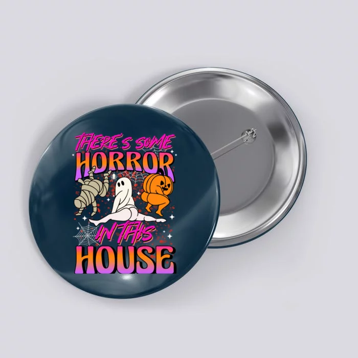 Theres Some Horrors In This House Ghost Pumpkin Halloween Button