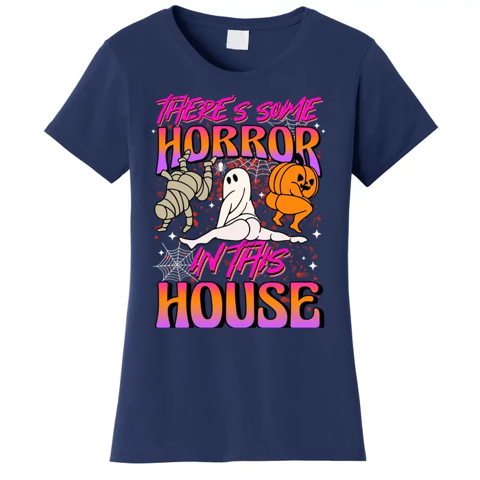 Theres Some Horrors In This House Ghost Pumpkin Halloween Women's T-Shirt