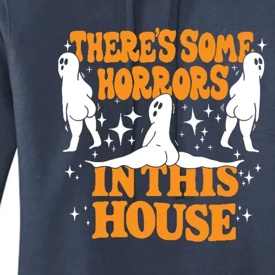 Theres Some Horrors In This House Spooky Season Halloween Women's Pullover Hoodie