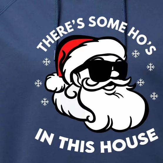 ThereS Some HoS In This House Performance Fleece Hoodie