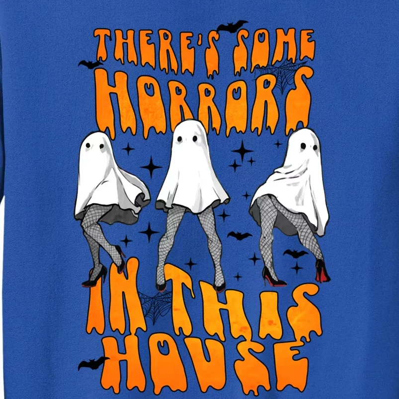 Theres Some Horrors In This House Funny Ghost Halloween Great Gift Tall Sweatshirt