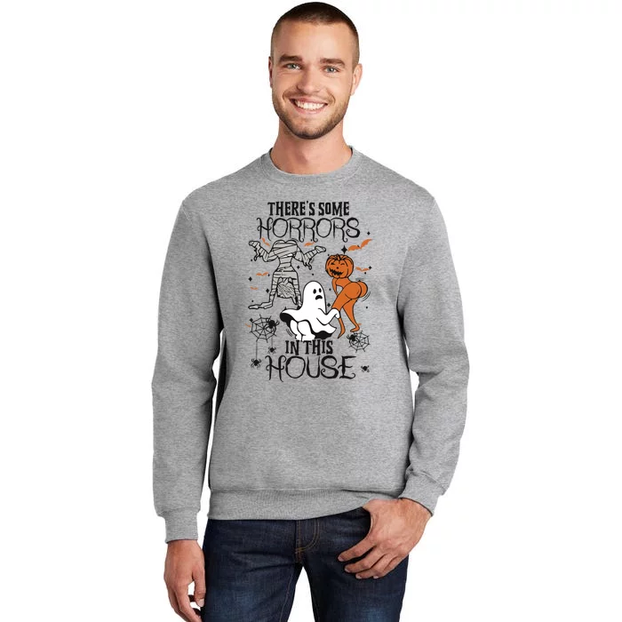 Theres Some Horrors In This House Funny Pumpkin Retro Halloween Spooky Tall Sweatshirt