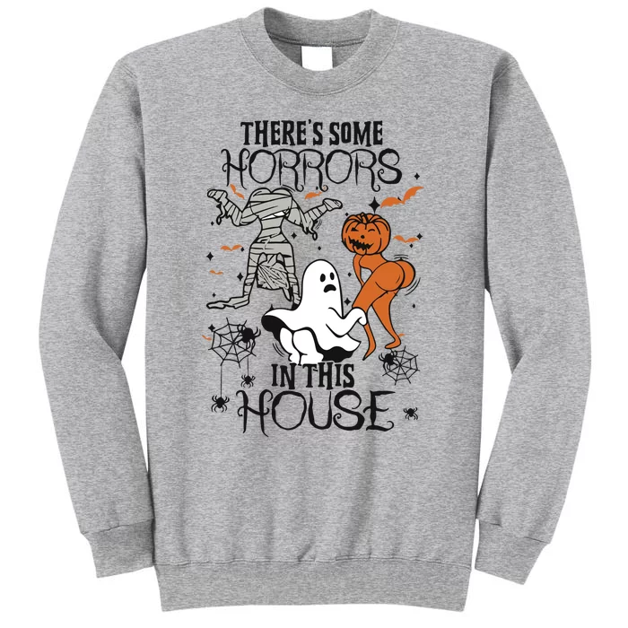 Theres Some Horrors In This House Funny Pumpkin Retro Halloween Spooky Tall Sweatshirt