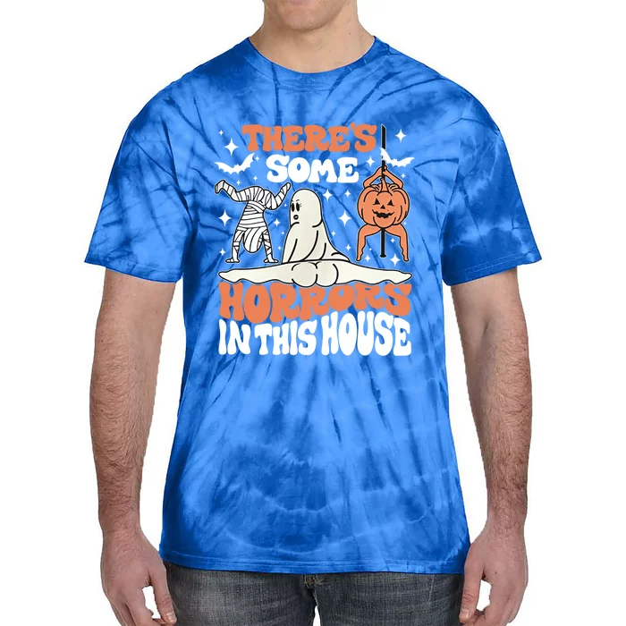 Theres Some Horrors In This House Funny Ghost Spooky Vibes Gift Tie-Dye T-Shirt