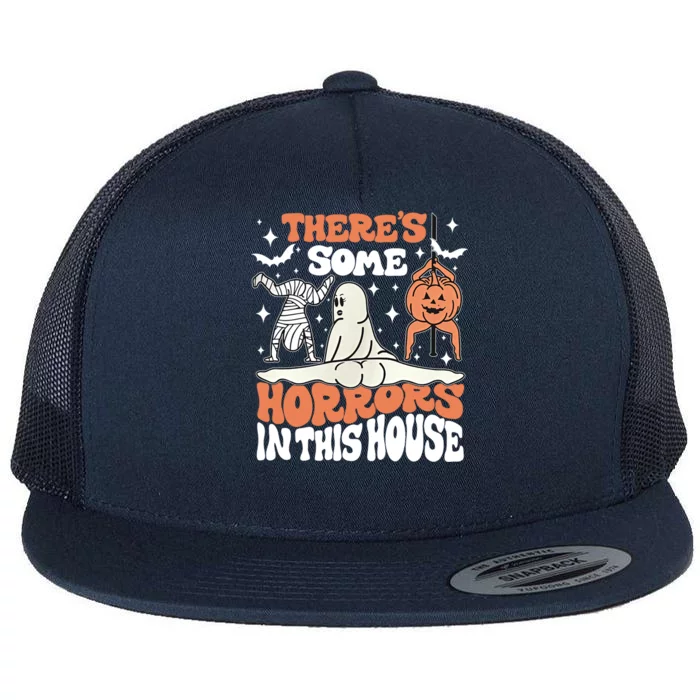 Theres Some Horrors In This House Funny Ghost Spooky Vibes Gift Flat Bill Trucker Hat