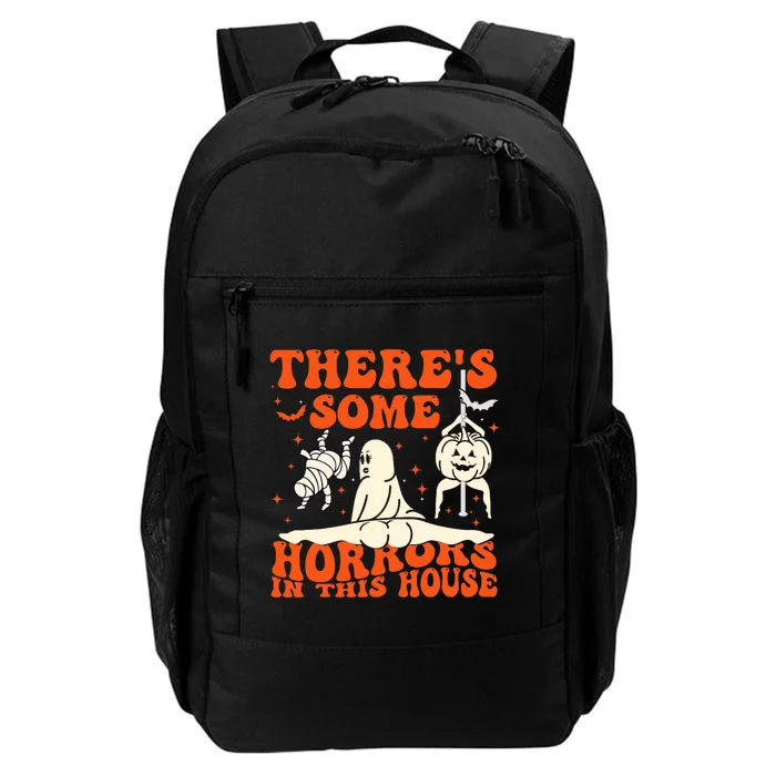 ThereS Some Horrors In This House Halloween Daily Commute Backpack